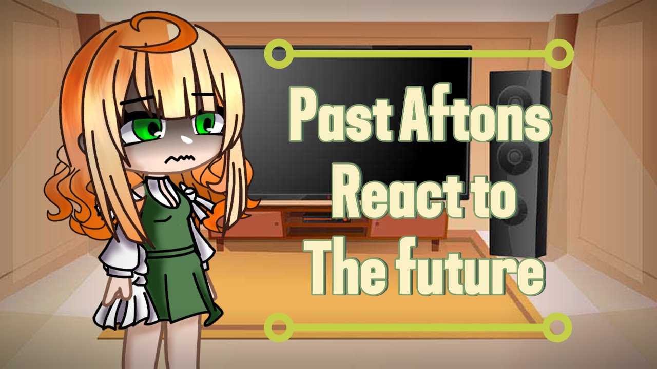 Past Aftons react to the Future (3/5) | Mrs. Afton | FNAF AU X GC |