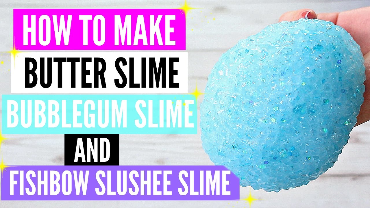 How To Make Fishbowl Slime, Butter Slime And Bubblegum Slime!  Easy DIY Slime Tutorial And Recipes
