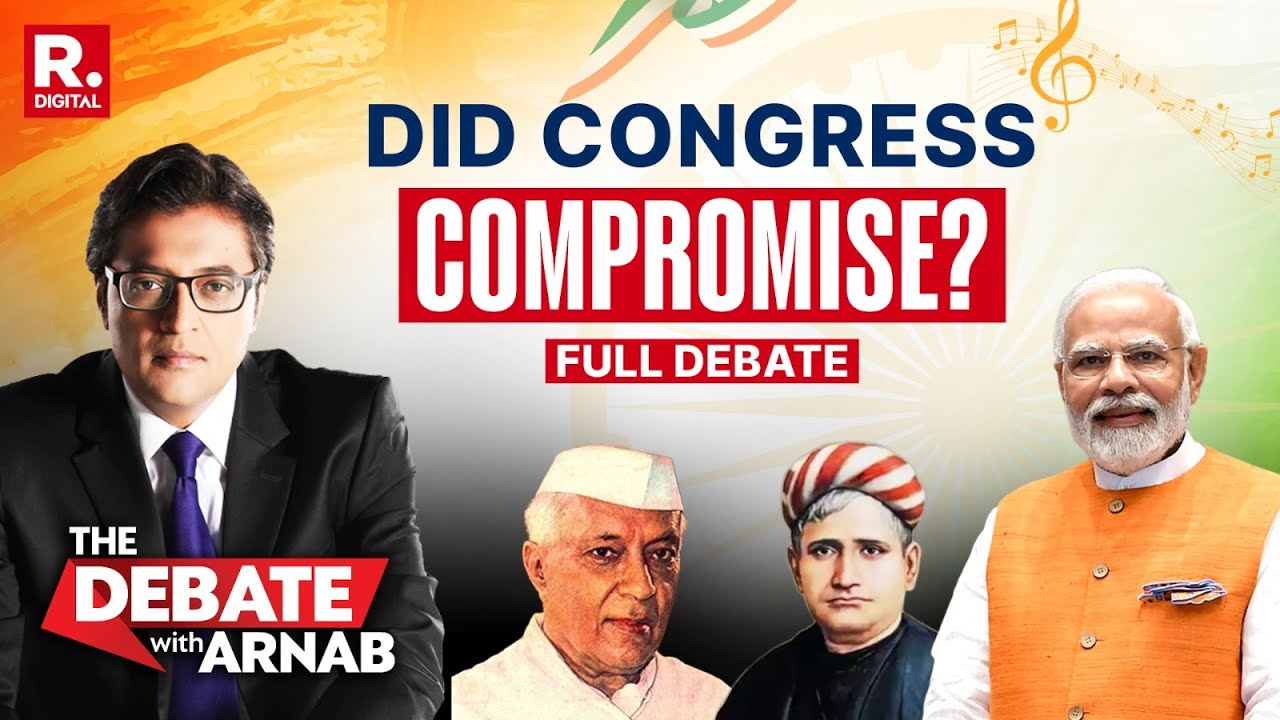 Debate With Arnab: The National Debate Over Vande Mataram | Did Congress Compromise?