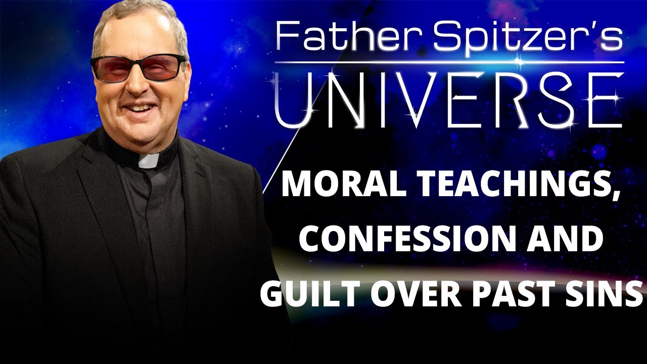 Getting Rid of Guilt Over Past Sins | Fr. Spitzer's Universe | EWTN