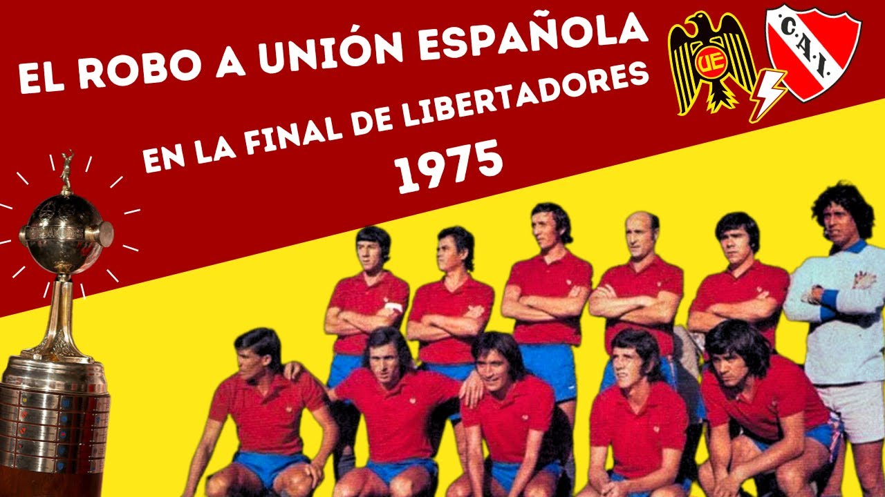 El robo a Unión Española en la final de Libertadores 1975