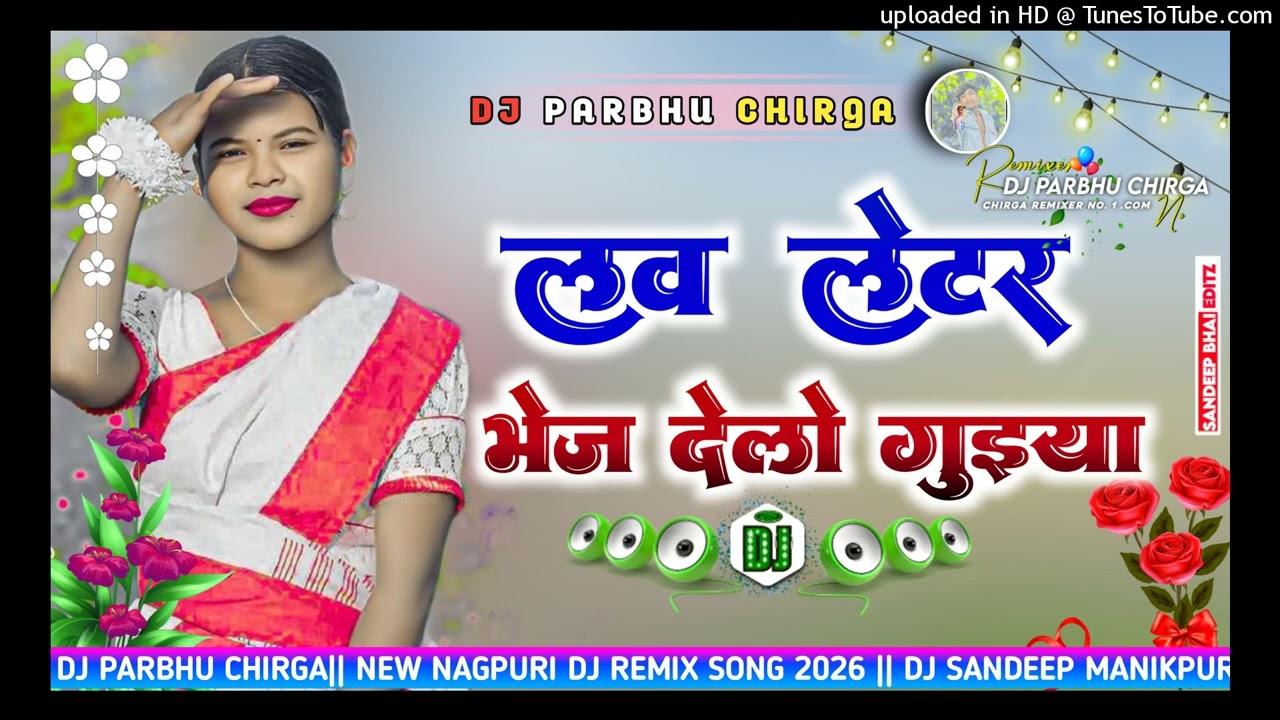 Love Letter Bhej Delo Guiya🌿Tabahi Old Nagpuri Dj Remix Song2026🌿SHADI DANCE MIX 🌿 DJ PARBHU CHIRGA