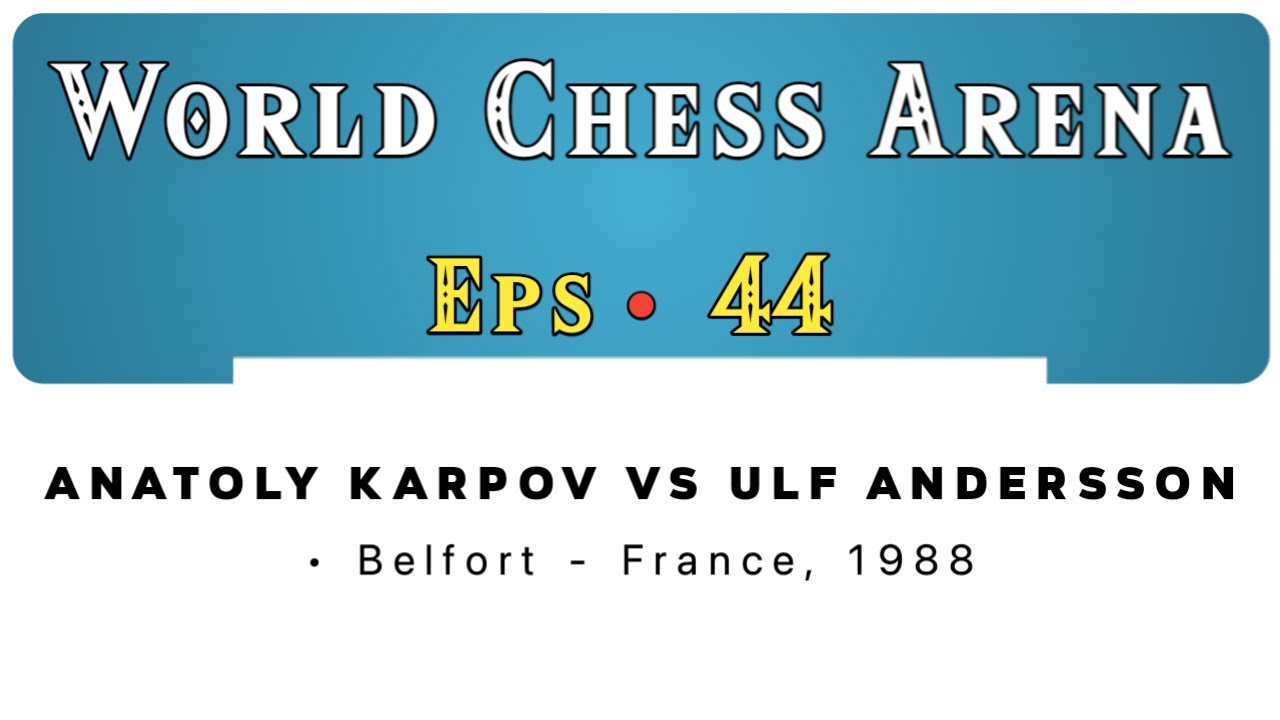 Anatoly Karpov vs Ulf Andersson • Belfort - France, 1988