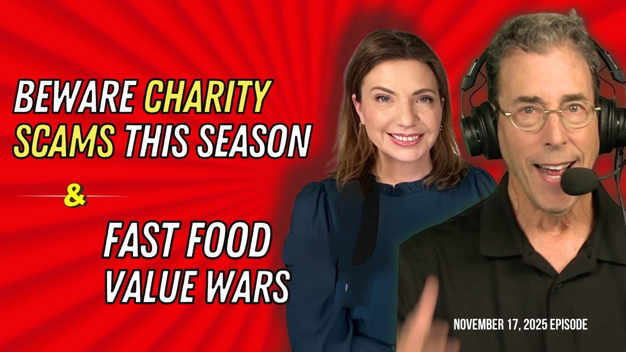 Full Show: Beware Charity Scams This Season and Fast Food Value Wars