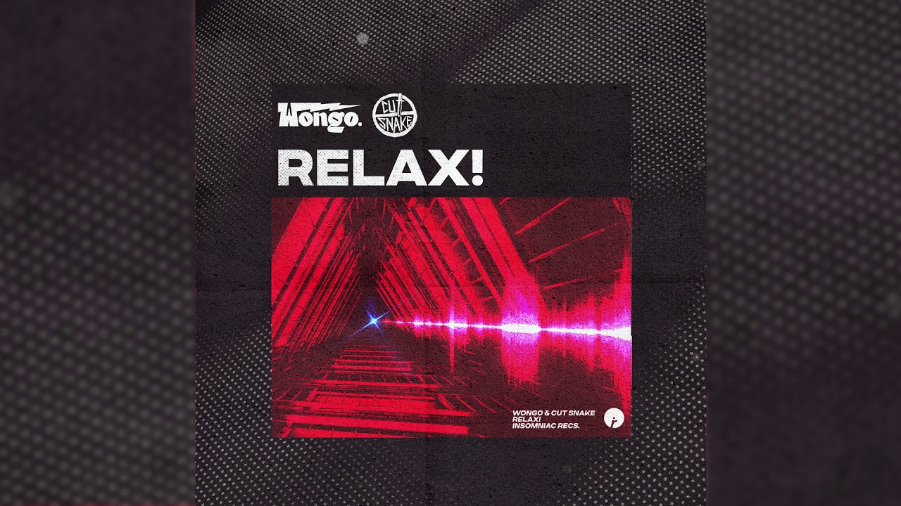 Wongo + Cut Snake - Relax!
