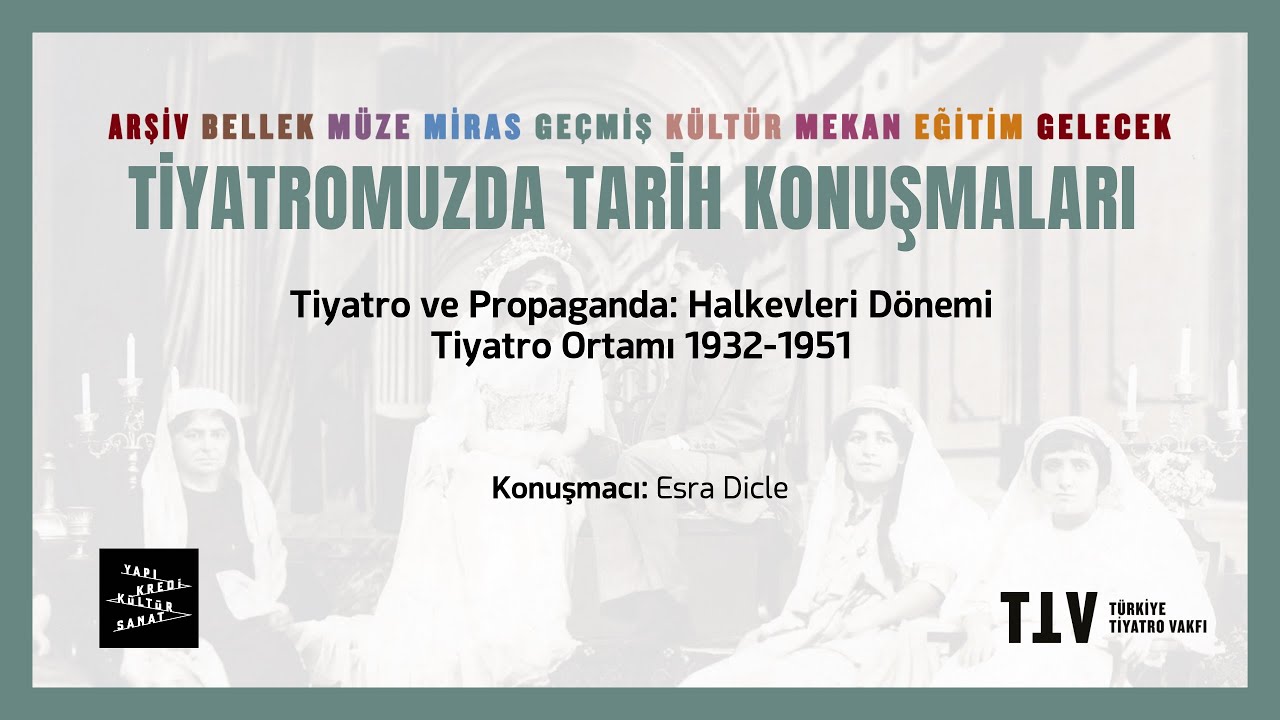 Tiyatromuzda Tarih Konuşmaları XXVII - Esra Dicle