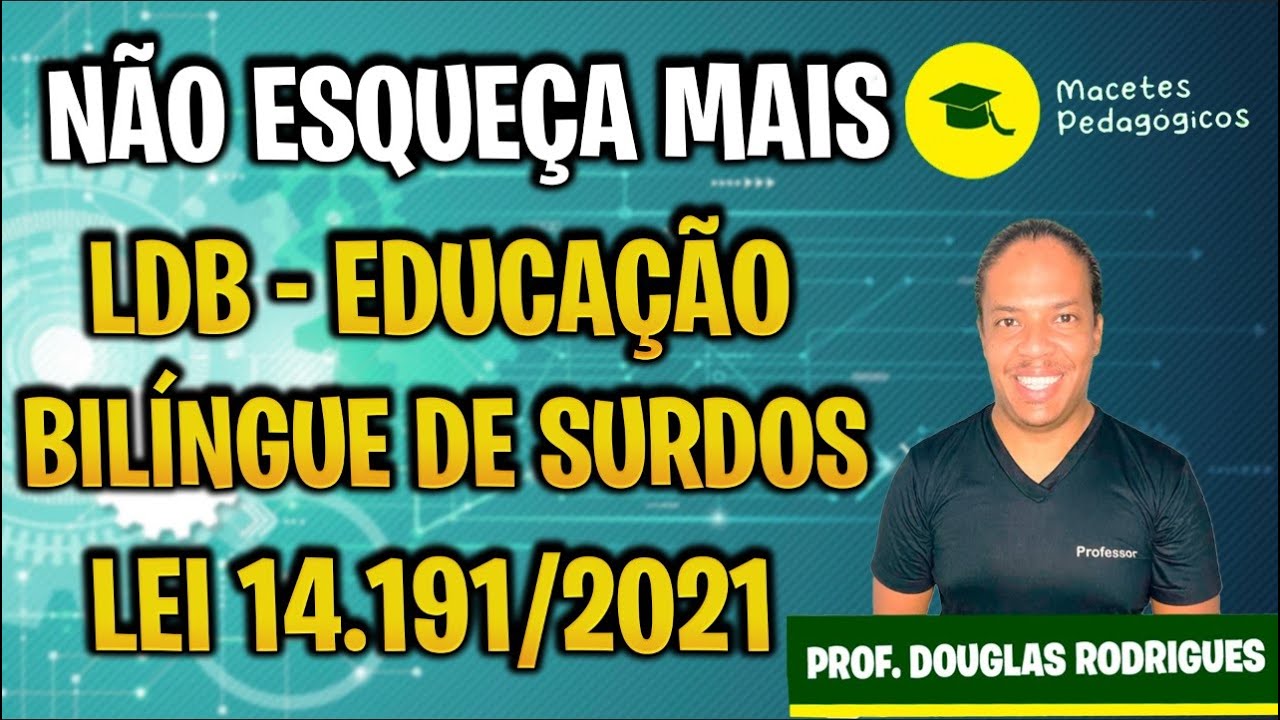Educação Bilíngue de Surdos - Lei 14191/2021 - Preparatório Concursos- Macetes Pedagógicos- Live 209
