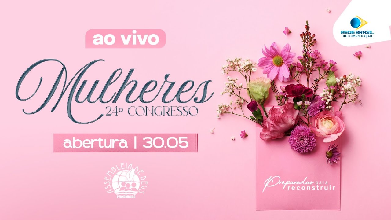 ABERTURA DO 24° CONGRESSO DE MULHERES DA IEADPE- 30/05/2025