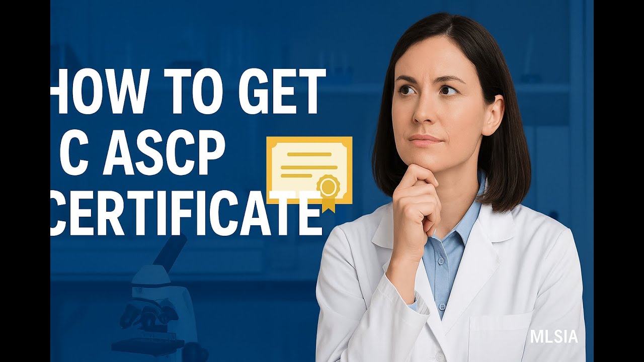 How to Get C ASCP Certificate: Step-by-Step Guide for Success