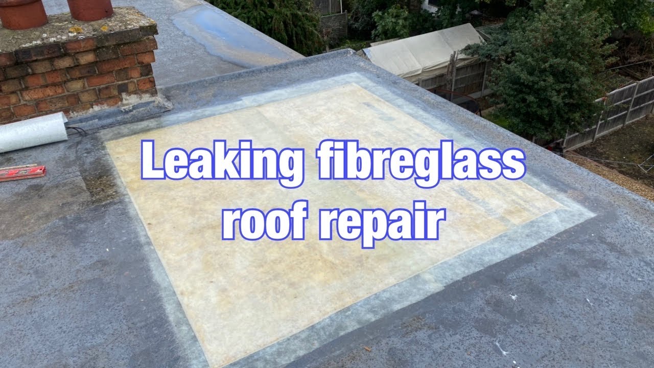 How to repair a leaking fibreglass roof