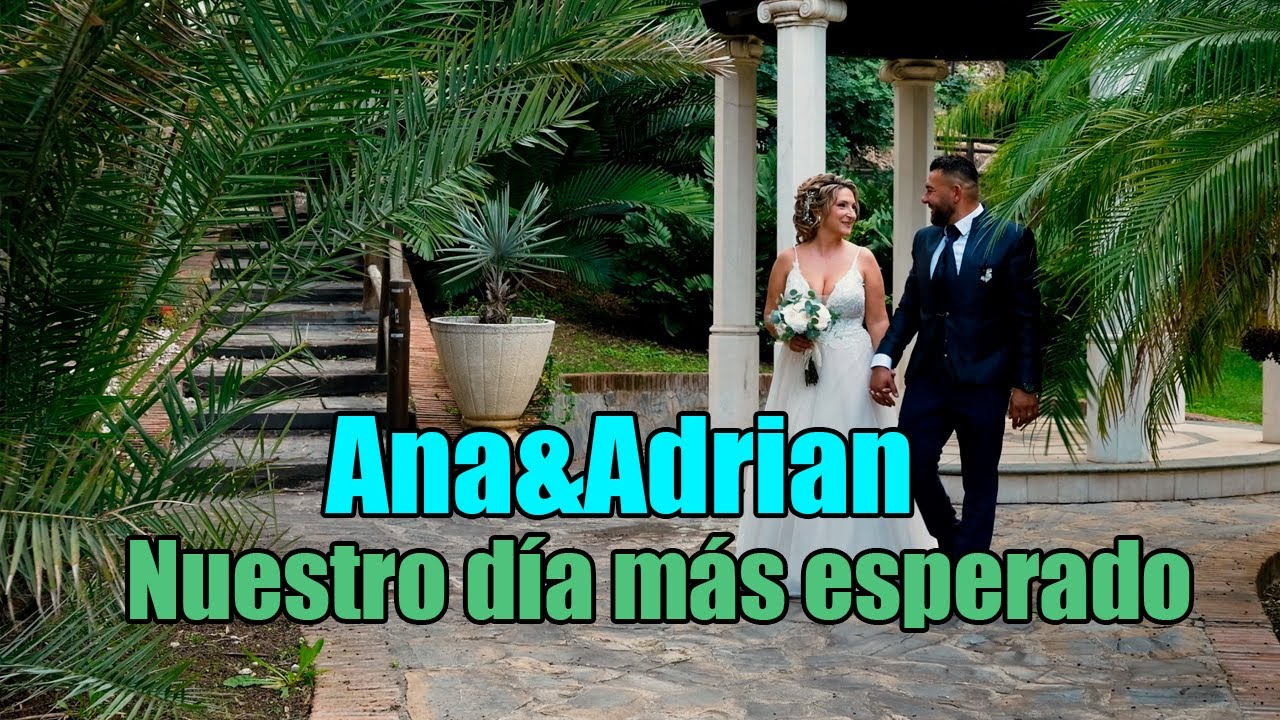 Ana&Adrian - Nuestro día más esperado