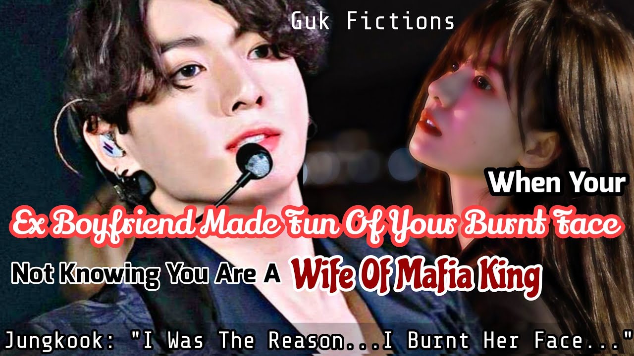 When Your Ex Boyfriend Made Fun Of Your Burnt Face Not Knowing You Are Wife Of Mafia King BTS Jk FF