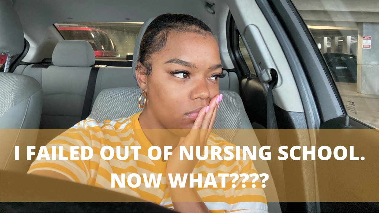 WHAT NOW? I Failed Out of Nursing School