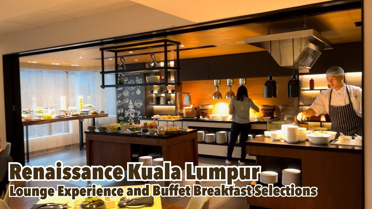 Renaissance Kuala Lumpur | Lounge Experience and Buffet Breakfast Selections