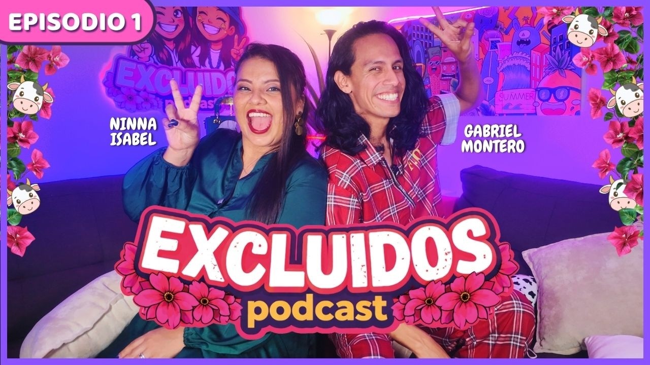 EXCLUIDOS PODCAST 🎙️🌺🐄 |  EPISODIO 1