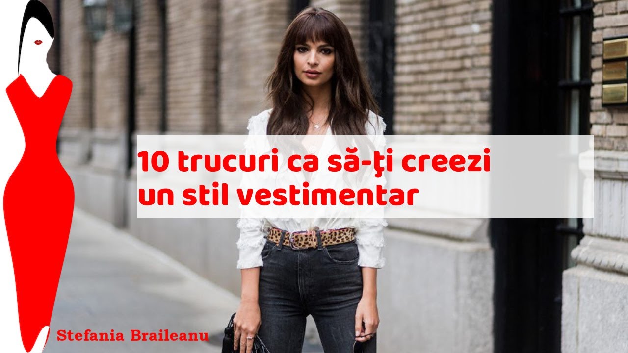 10 trucuri ca să-ţi creezi un stil vestimentar