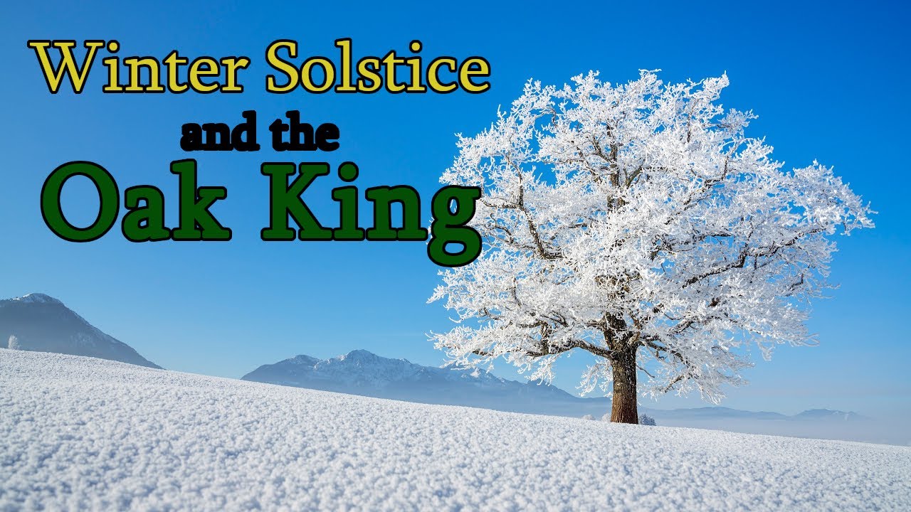 The Winter Solstice & The Oak King