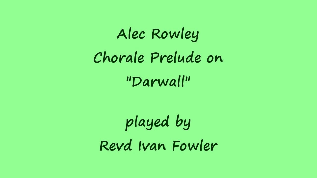 Alec Rowley - Chorale Prelude on 