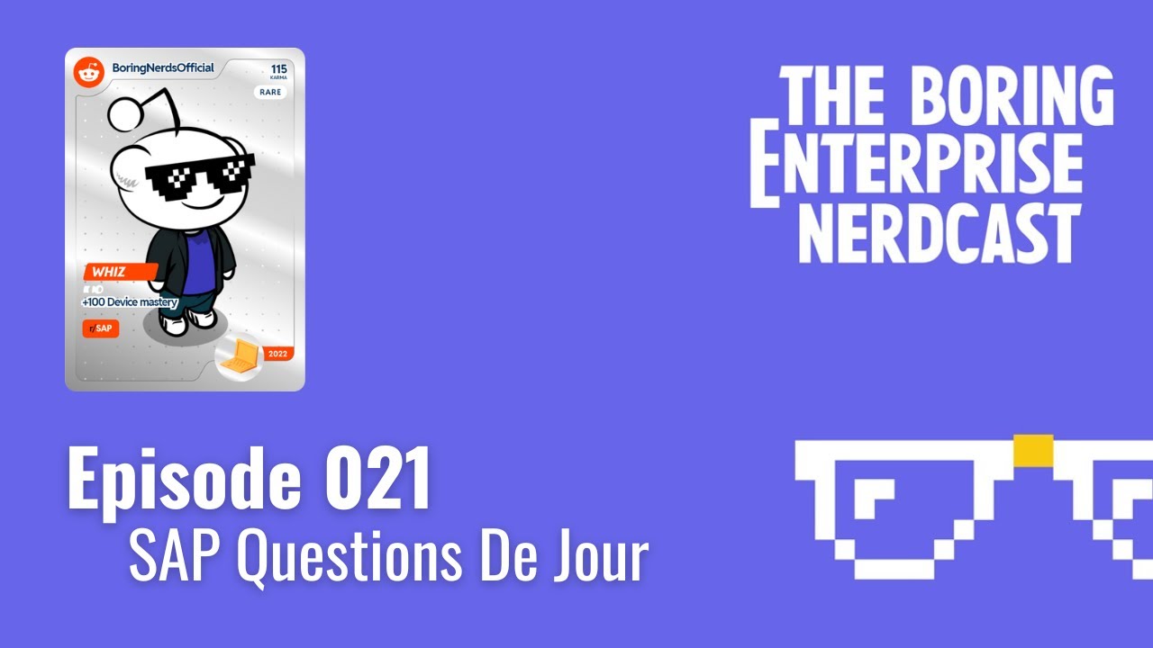 Boring Enterprise Nerdcast Episode 021: SAP Questions De Jour