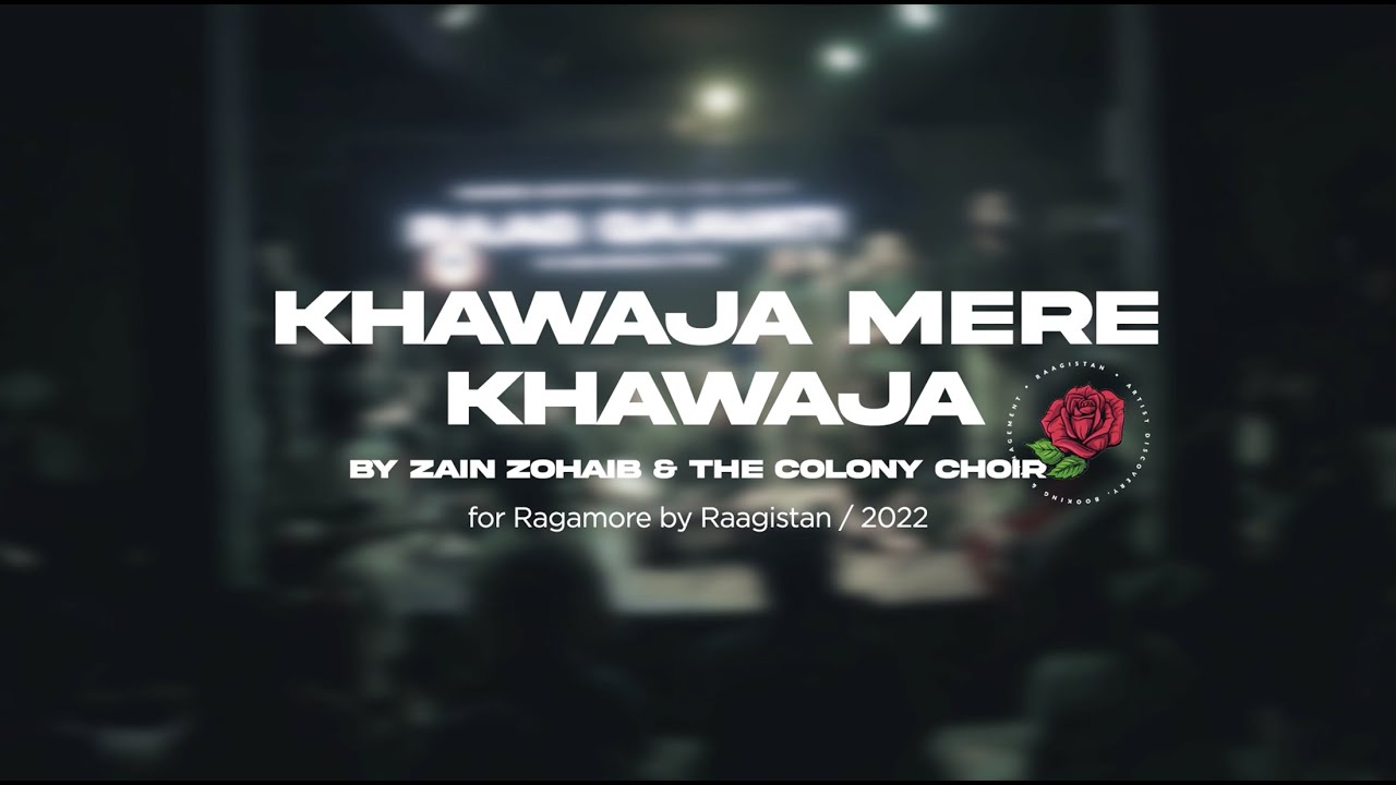 Khawaja Mere Khawaja | Zain Zohaib & The Colony Choir for Ragamore Game of Fusion