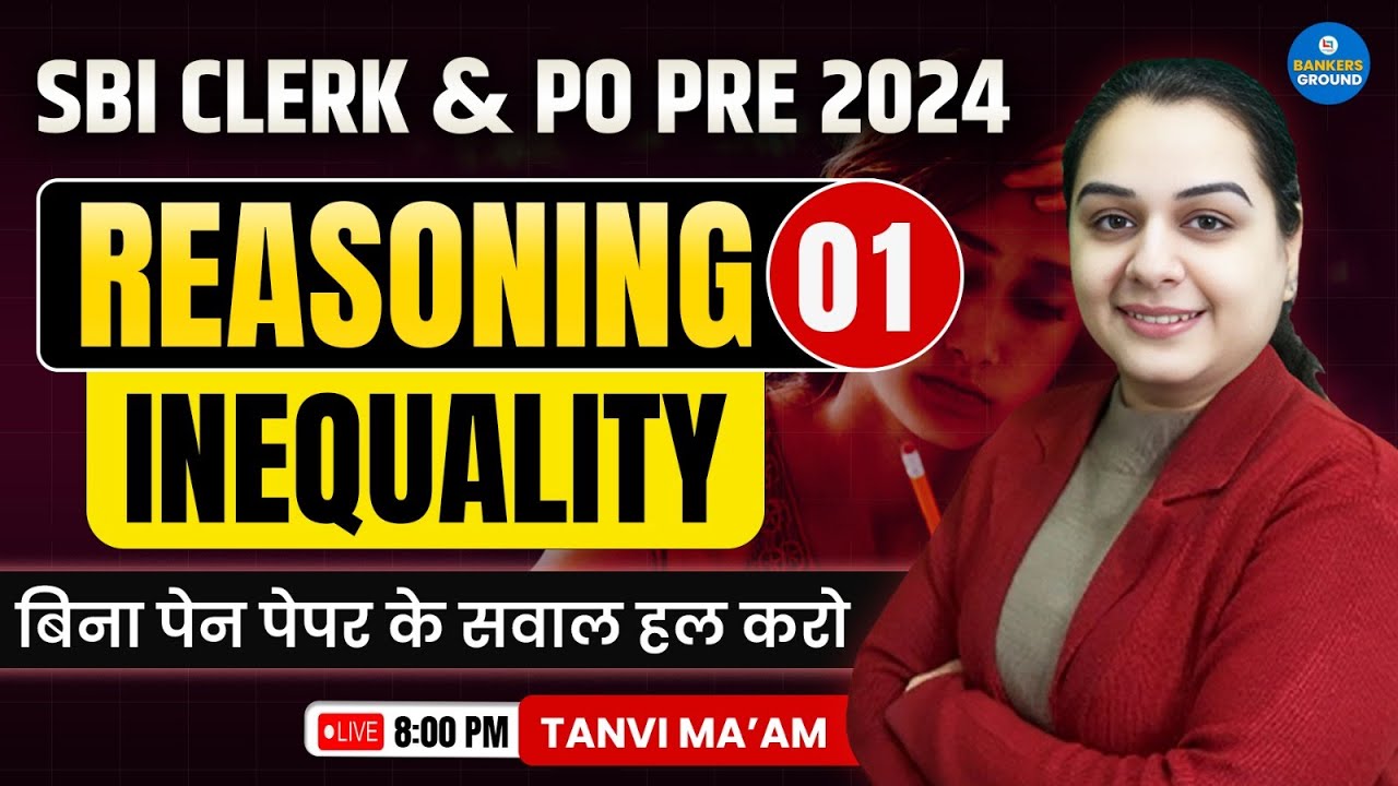 Complete Guide to Inequality Reasoning | SBI Clerk & PO Exams By Tanvi Ma'am | 
