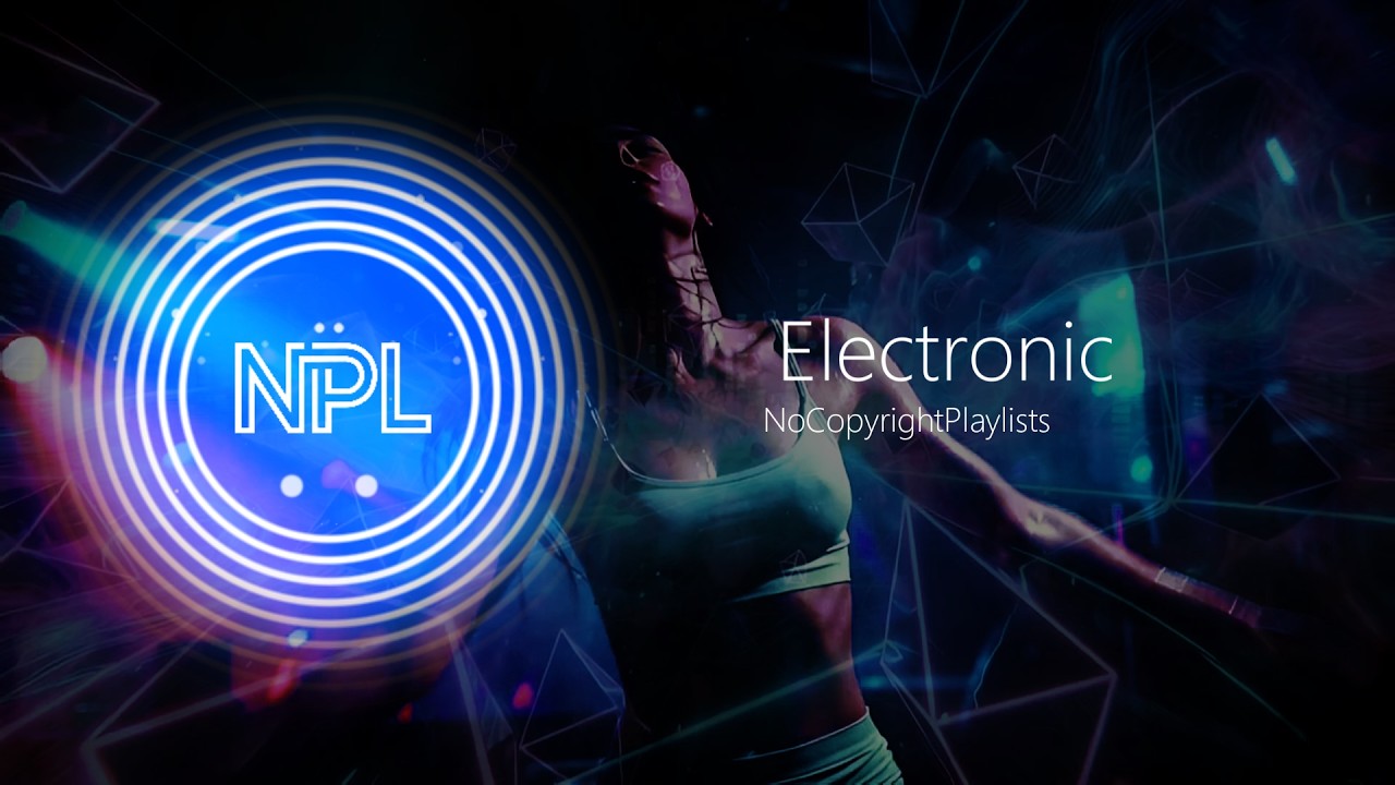 Electronic Dance Synth | NPL - No Copyright Playlist