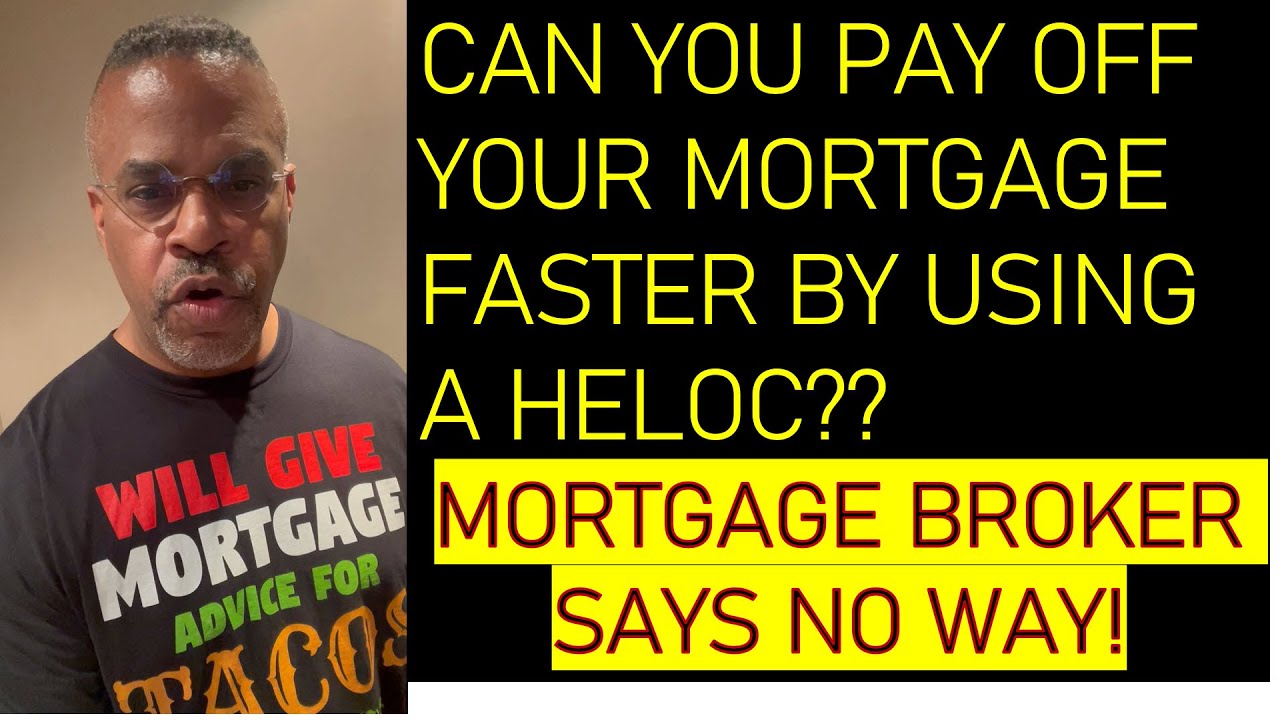 Can you pay off your mortgage faster by using a HELOC?  Broker says no WAY!