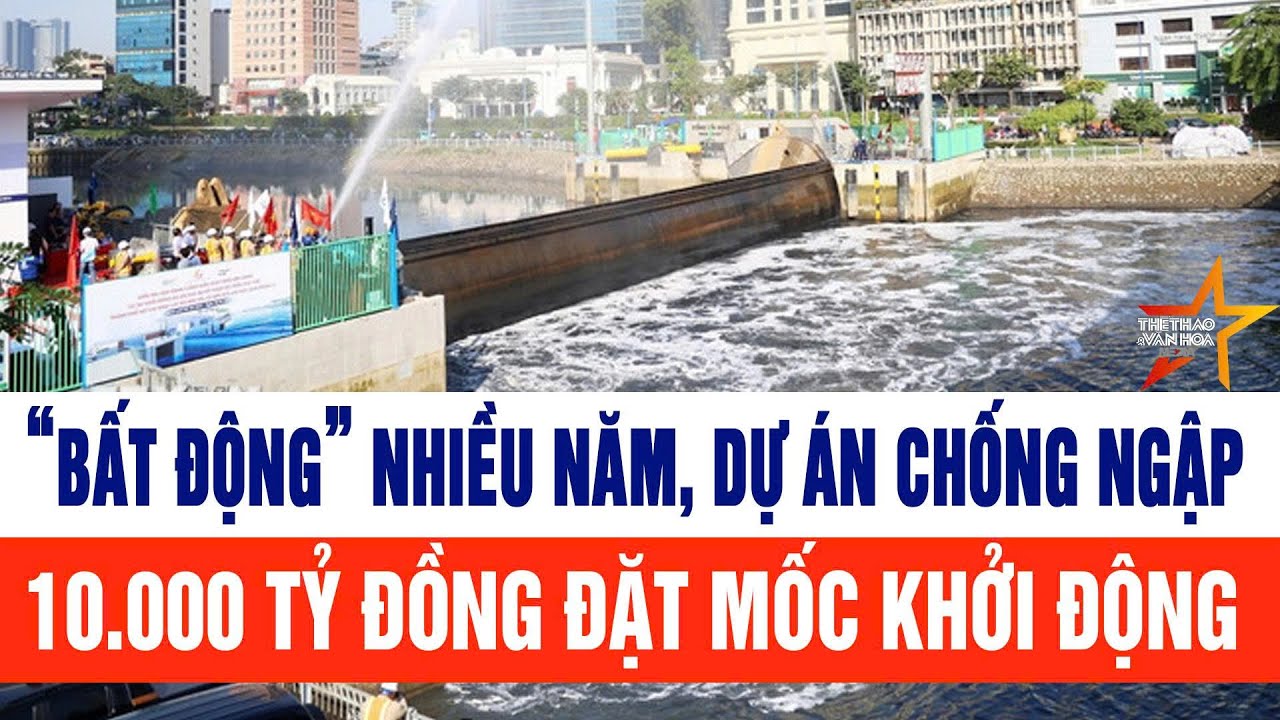 “Bất động” nhiều năm, dự án chống ngập 10.000 tỷ đồng đặt mốc 2026