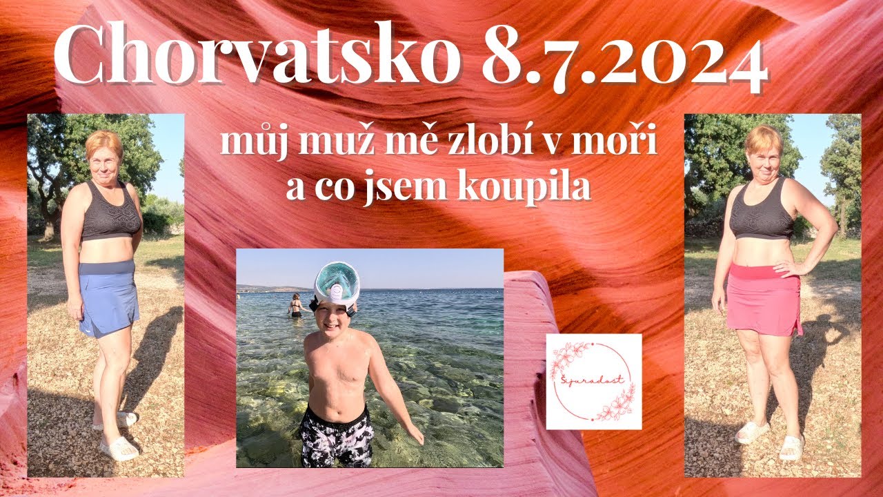 Chorvatsko 8.7.2024-můj muž mě zlobí v moři a moje malé nákupy