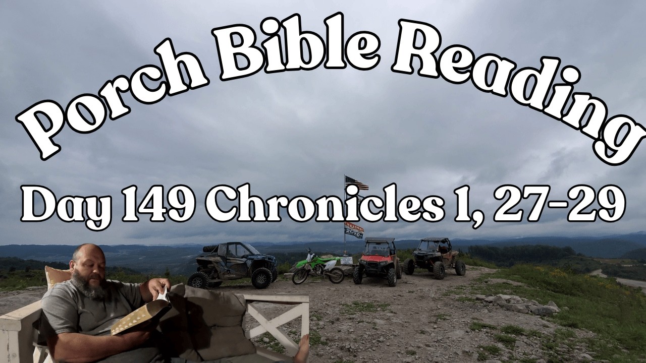 Day 149 Bible Reading / Chronicles 1, 27-29