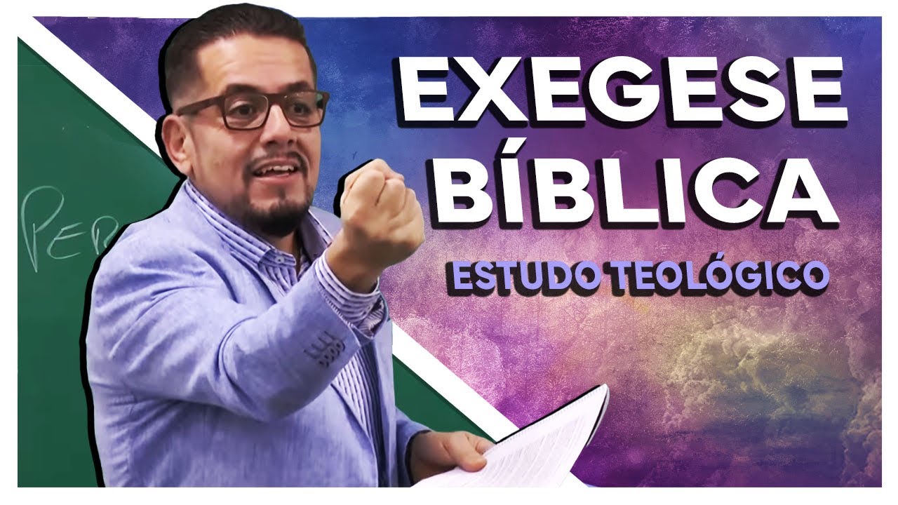 Exegese B&iacute;blica - Estudo B&iacute;blico e Teol&oacute;gico