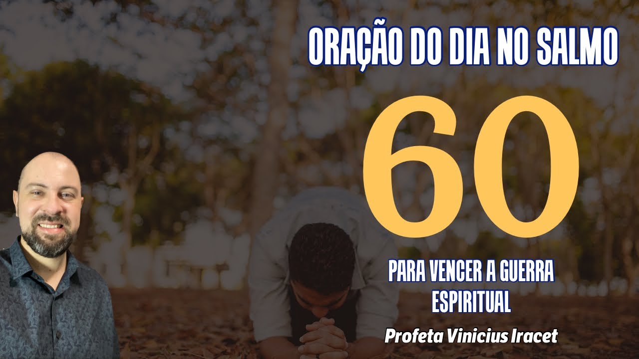 ORA&Ccedil;&Atilde;O DO DIA NO SALMO 60 PARA VENCER A GUERRA ESPIRITUAL 🙏🏻