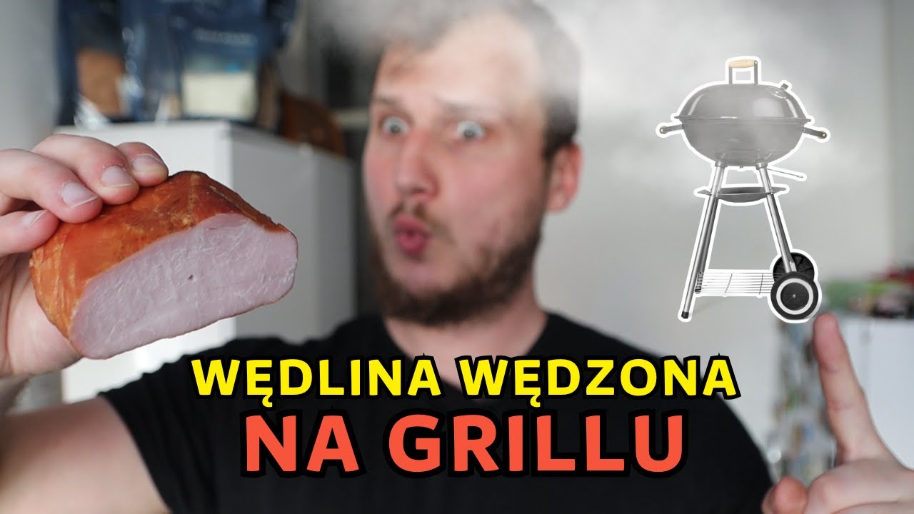 Sprawdzam, czy GRILL nadaje się do WĘDZENIA WĘDLIN