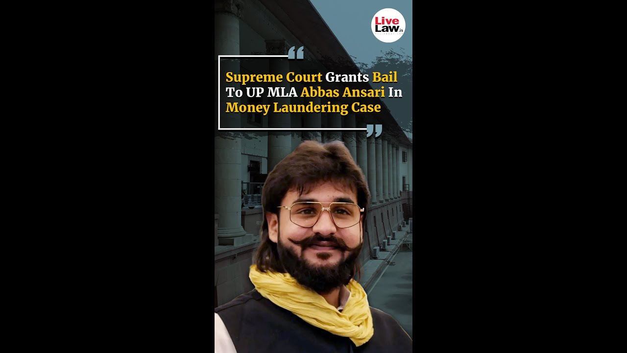 Supreme Court Grants Bail To UP MLA Abbas Ansari In Money Laundering Case