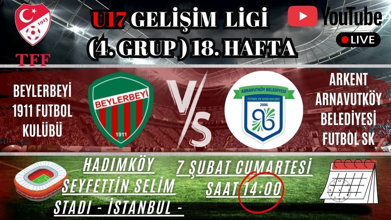 2025-2026 U17 BEYLERBEYİ 1911 -ARKENT ARNAVUTKÖY BELEDİYESİ FUTBOL SK  | 18.HAFTA
