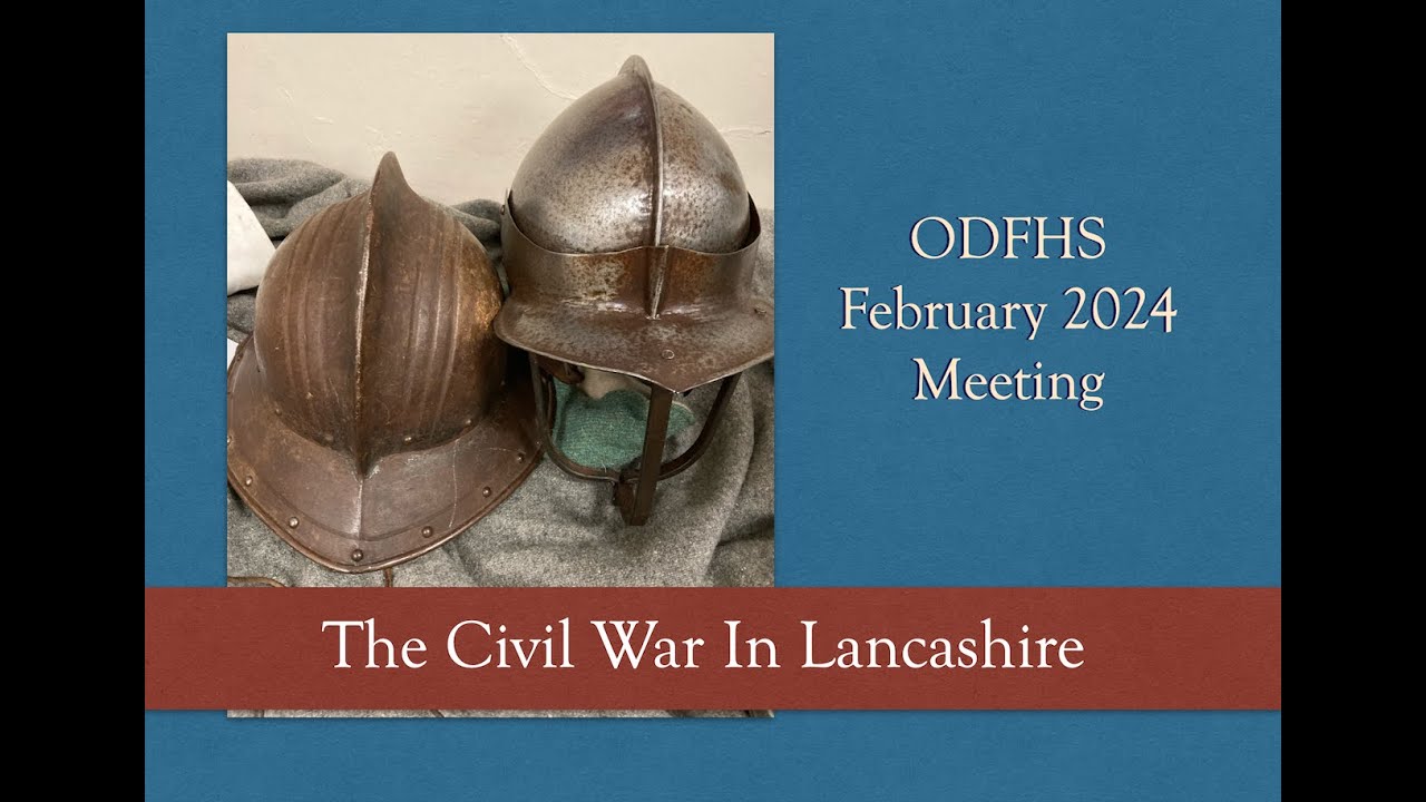 ODFHS February 2024 Meeting | The Civil War In Lancashire