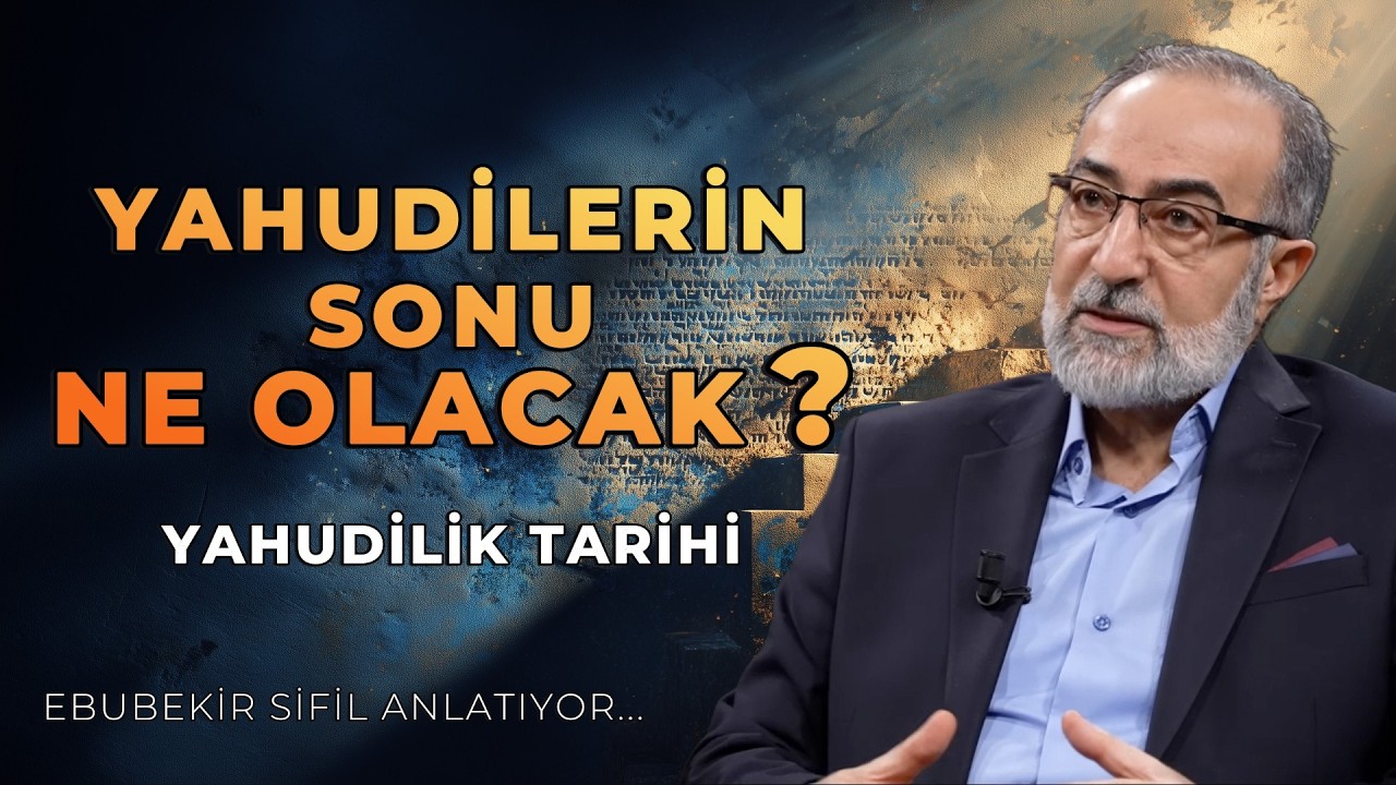 Yahudilerin Sonu Ne Olacak ? | Ebubekir Sifil