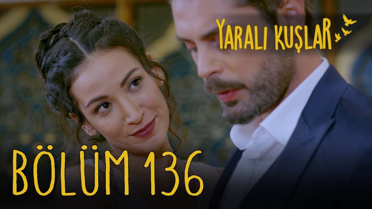 Yaralı Kuşlar 136. Bölüm