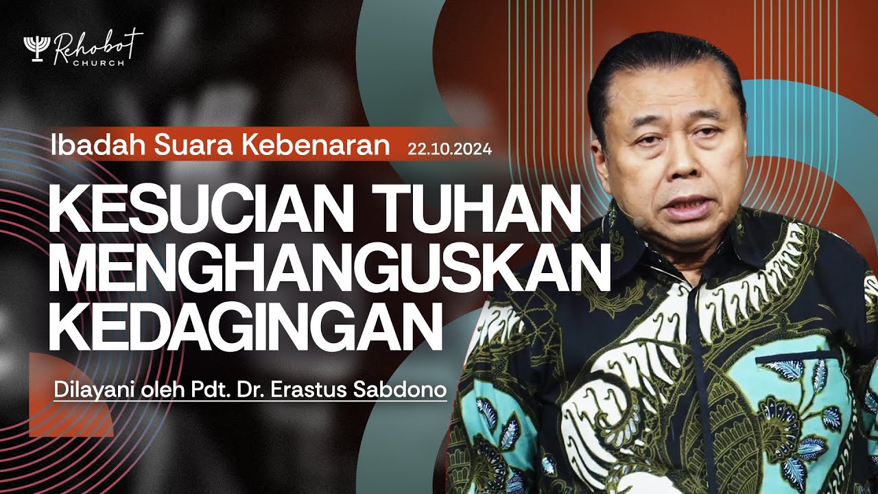 KESUCIAN TUHAN MENGHANGUSKAN KEDAGINGAN | Pdt. Dr. Erastus Sabdono | SK - 22 Okt 2024 | 18.30 WIB