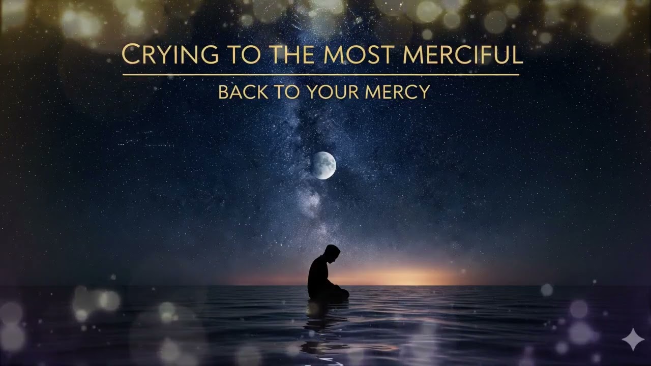 Back to Your Mercy | Emotional Arabic English Nasheed | Deep Sad Islamic Vocals