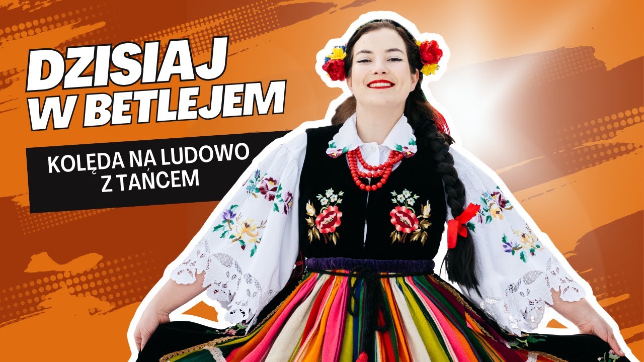 DZISIAJ W BETLEJEM - KLT - kolęda z tańcem ludowym