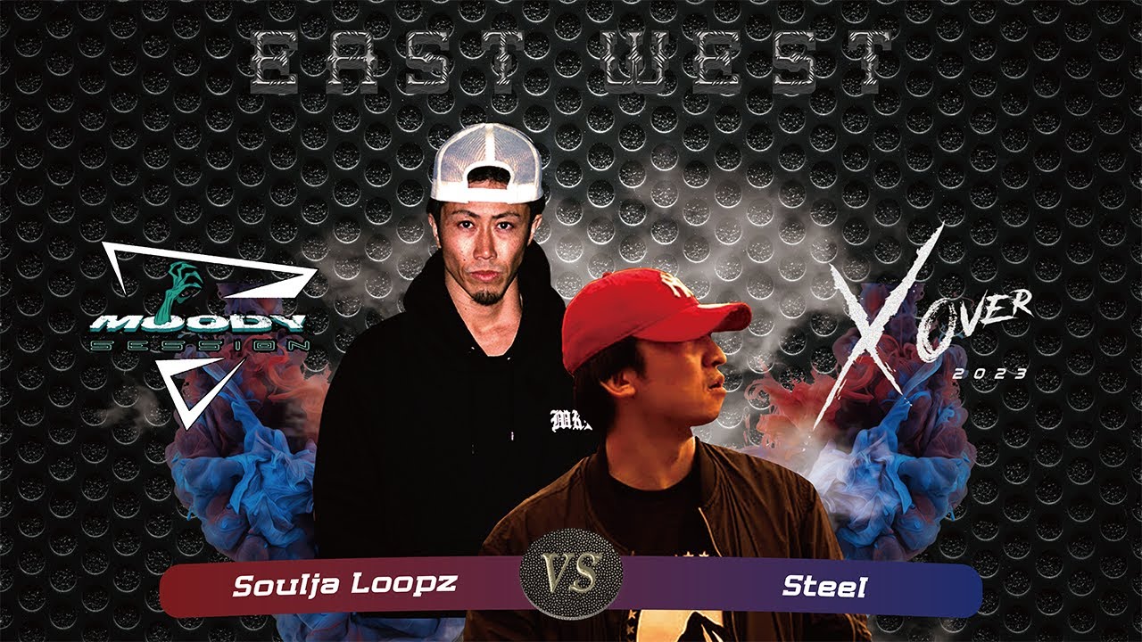 【Match Battle】Steel vs Soulja Loopz | X Over Japan 2023 East West edition