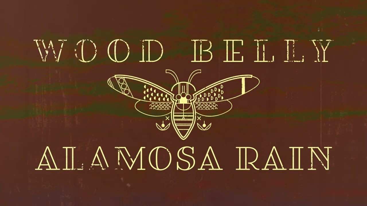 Wood Belly - Alamosa Rain (Official Audio Stream)