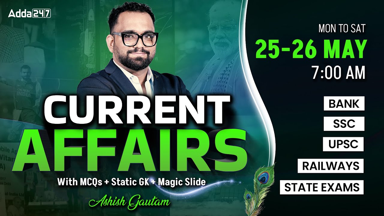 Current Affairs Today | 25-26 May Current Affairs 2025 | Daily Current Affairs By Ashish Gautam