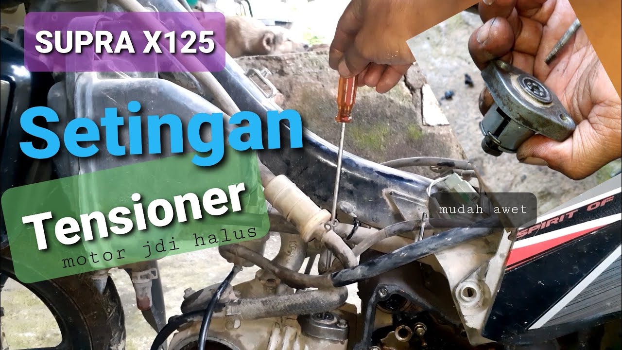 Cara Pasang Stelan Tensioner SUPRA X125 Setingan Tensioner Rantai Keteng