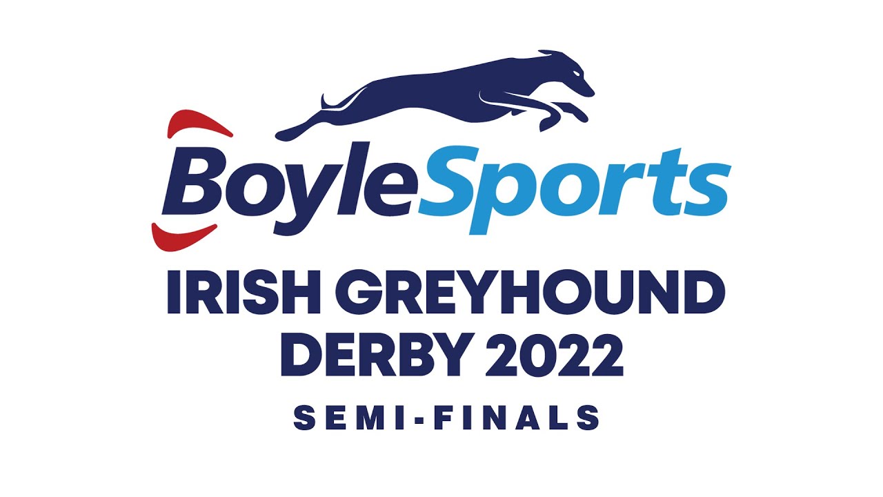 Semi-Finals 2022 BoyleSports Irish Greyhound Derby