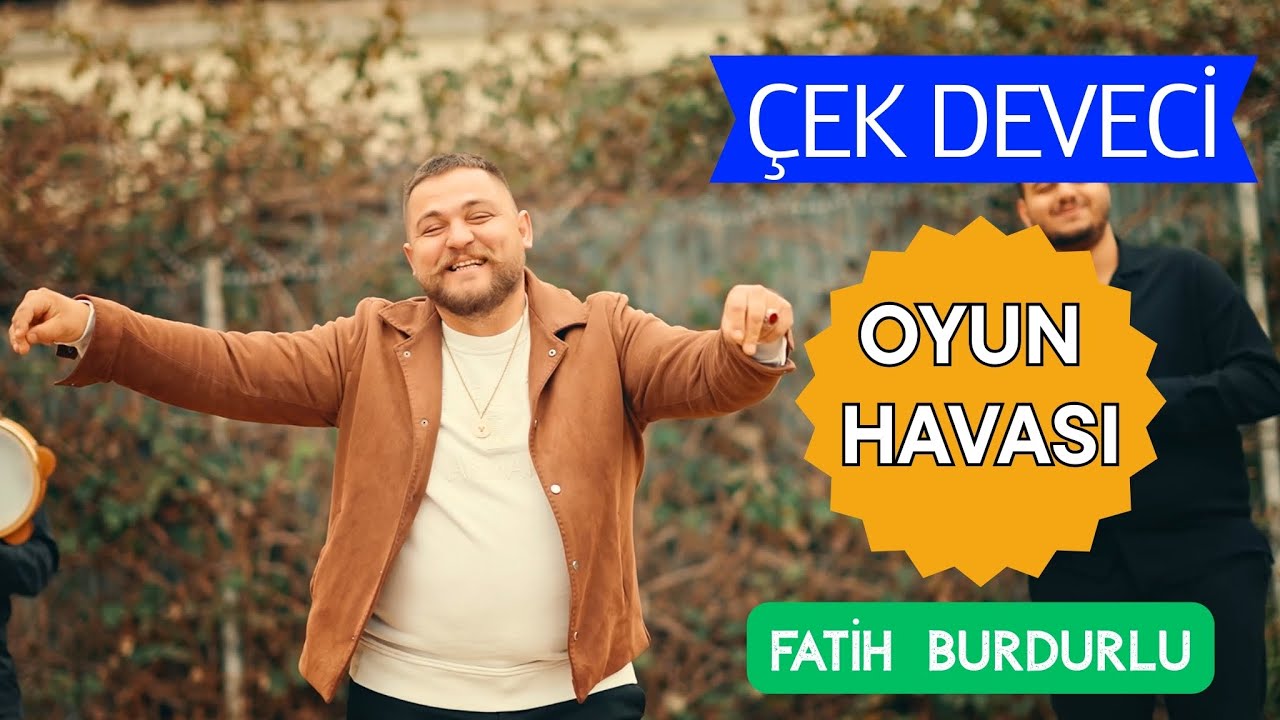 Fatih Burdurlu - &Ccedil;ek Deveci -  Oyun Havası