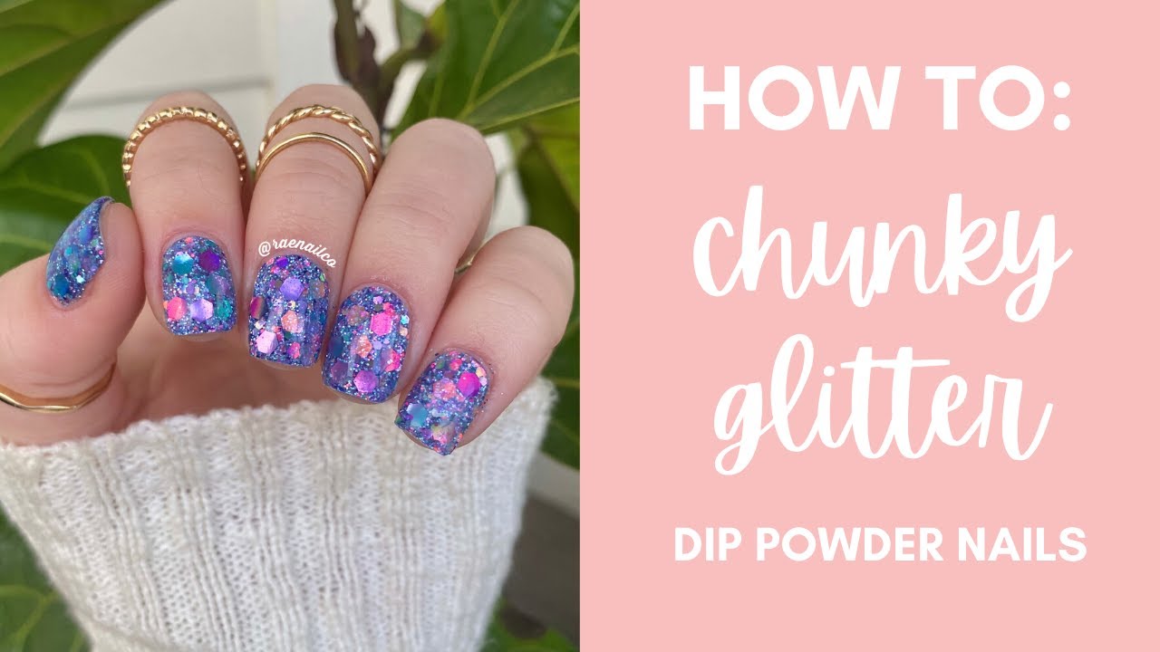 The Secret to Working with Chunky Glitter Dip Powder 🤫