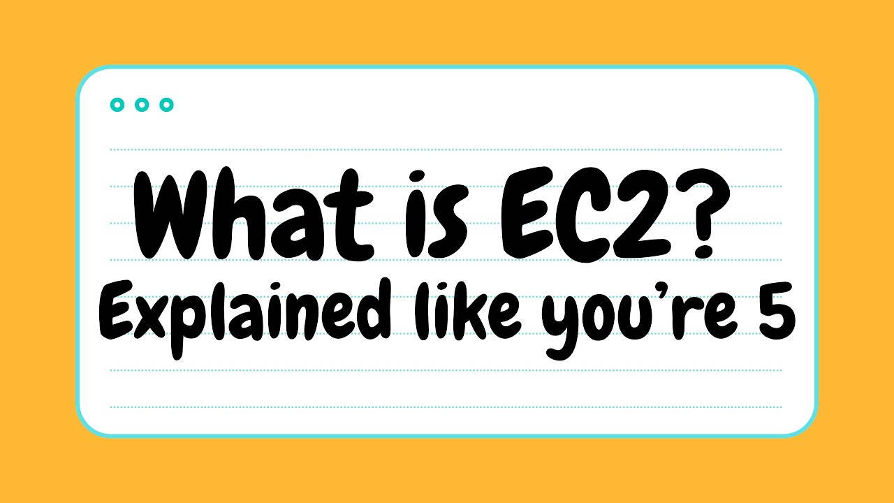 What Is EC2? Explained Like You&rsquo;re 5 | AWS ELI5