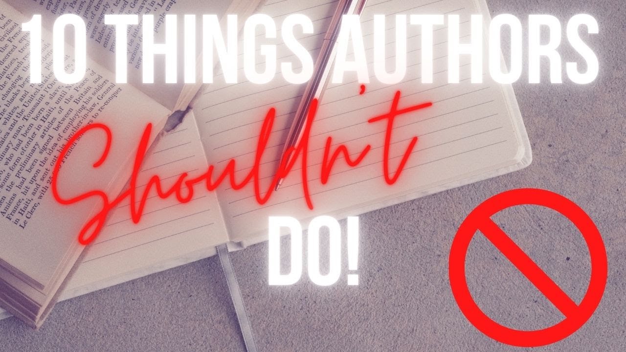 10 Things Writers Should Never Do